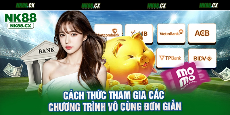 Cách thức tham gia các chương trình vô cùng đơn giản