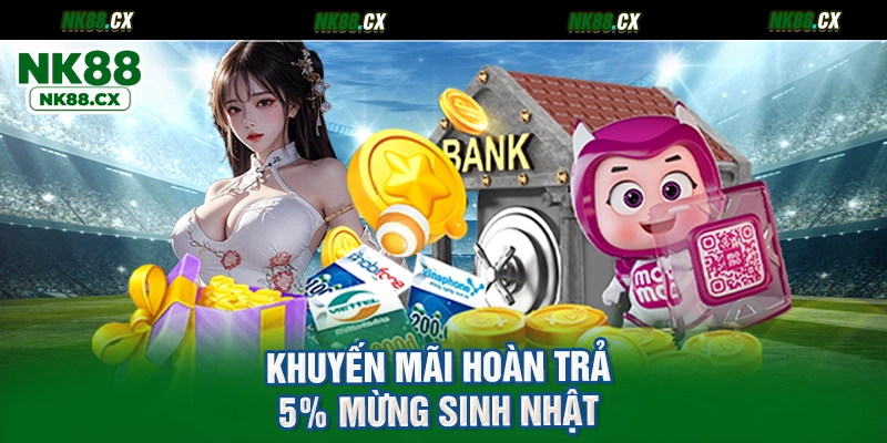 Khuyến mãi hoàn trả 5% mừng sinh nhật 