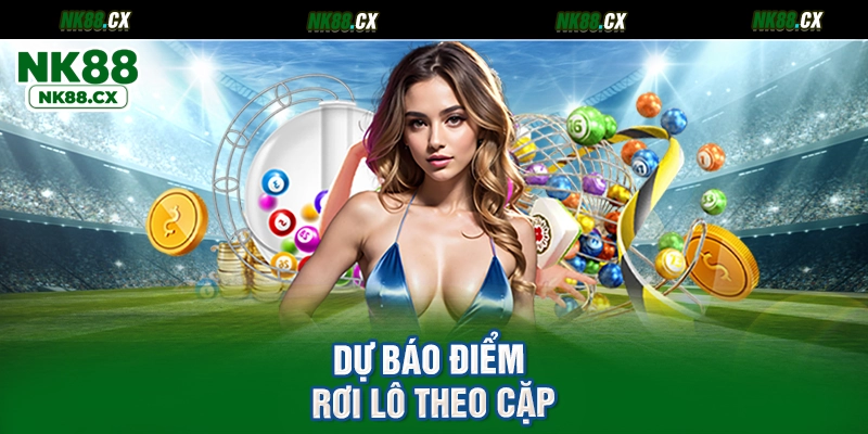 Dự báo điểm rơi lô theo cặp