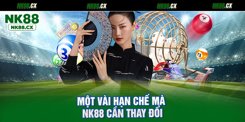 Một vài hạn chế mà NK88 cần thay đổi