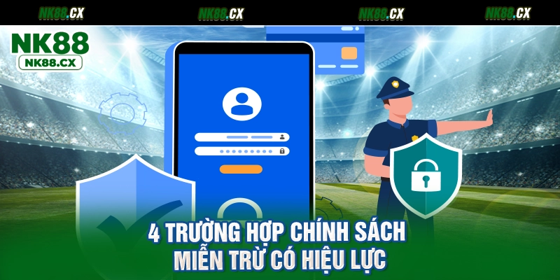 4 trường hợp chính sách miễn trừ có hiệu lực